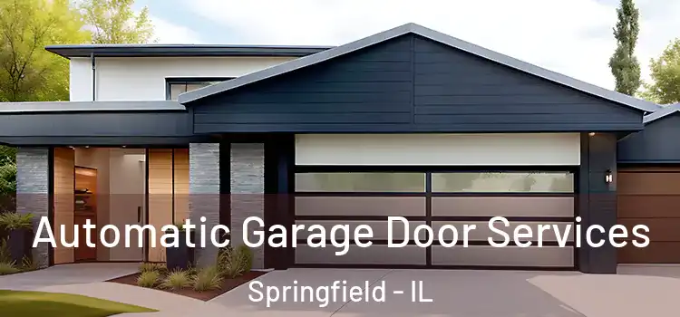  Automatic Garage Door Services Springfield - IL