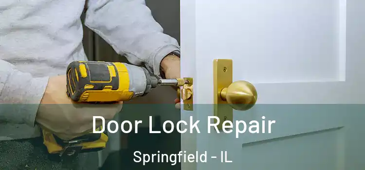  Door Lock Repair Springfield - IL