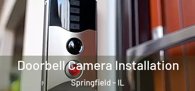  Doorbell Camera Installation Springfield - IL