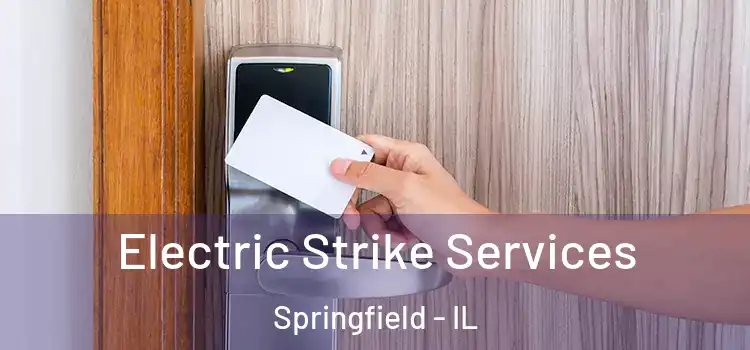 Electric Strike Services Springfield - IL