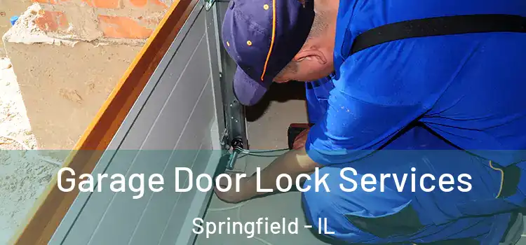  Garage Door Lock Services Springfield - IL