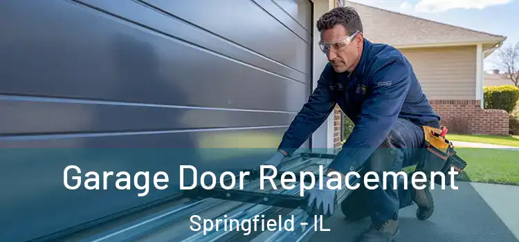  Garage Door Replacement Springfield - IL