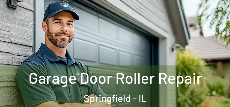  Garage Door Roller Repair Springfield - IL