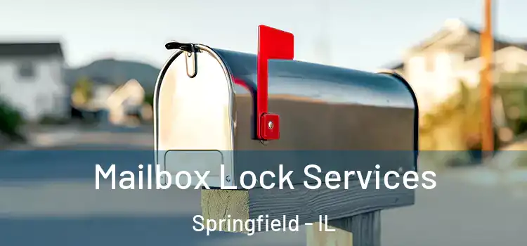  Mailbox Lock Services Springfield - IL
