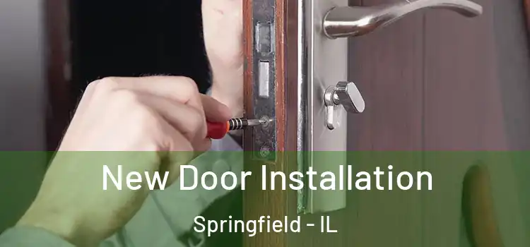  New Door Installation Springfield - IL