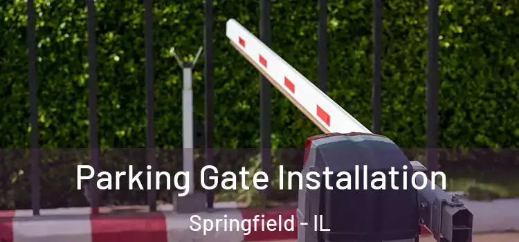  Parking Gate Installation Springfield - IL
