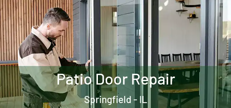Patio Door Repair Springfield - IL