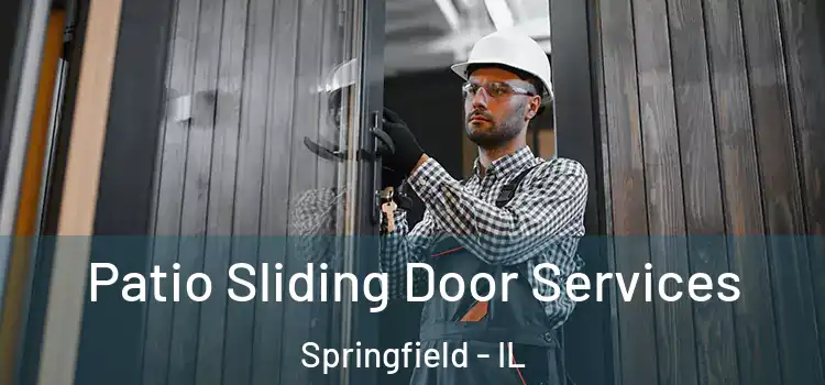 Patio Sliding Door Services Springfield - IL