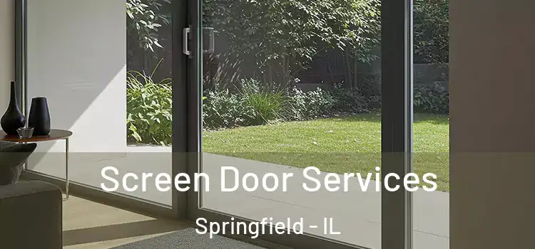  Screen Door Services Springfield - IL