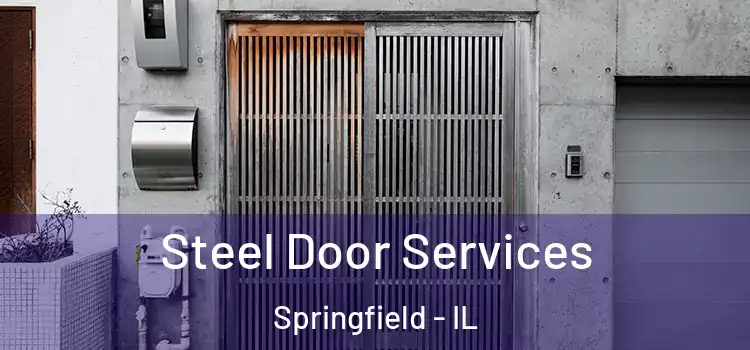 Steel Door Services Springfield - IL