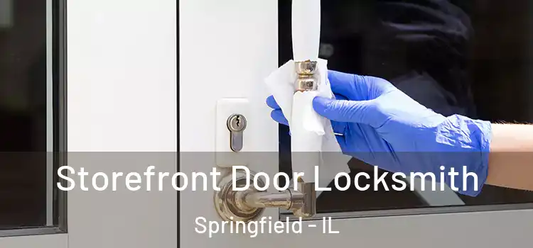 Storefront Door Locksmith Springfield - IL